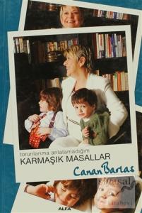 Torunlarıma Anlatamadığım Karmaşık Masallar