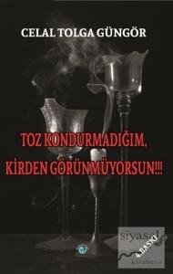 Toz Kondurmadığım, Kirden Görünmüyorsun!!!