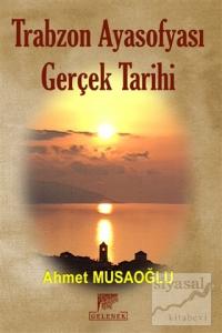 Trabzon Ayasofyası Gerçek Tarihi (Ciltli)