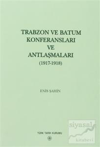 Trabzon ve Batum Konferansları ve Antlaşmaları