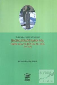 Trabzon'da Ayanlık Mücadelesi : Hacısalihzade Hasan Ağa, Ömer Ağa ve Büyük Ali Ağa (1737-1844)