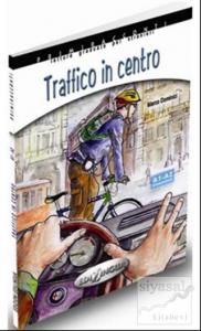 Traffico in Centro +CD - İtalyanca Okuma Kitabı Temel Seviye (A1-A2)