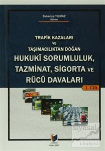Trafik Kazaları ve Taşımacılıktan Doğan Hukuki Sorumluluk, Tazminat, Sigorta ve Rucu Davaları (2 Cilt)