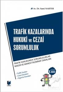 Trafik Kazalarında Hukuki ve Cezai Sorumluluk (Ciltli)
