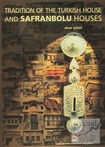Trandition of The Turkish House And Safranbolu Houses