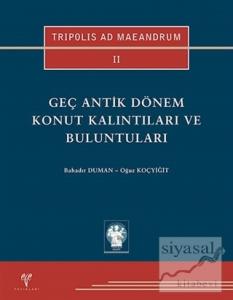 Tripolis Ad Maeandrum 2 - Geç Antik Dönem Konut Kalıntıları ve Buluntuları (Ciltli)