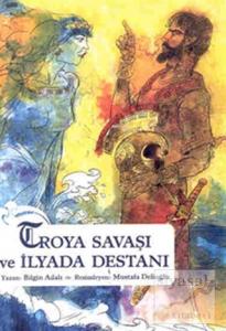 Troya Savaşı ve İlyada Destanı