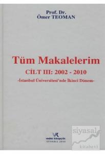Tüm Makalelerim Cilt: 3 (2002-2010) (Ciltli) Tüm Makalelerim Cilt: 3 (2002-2010) (Ciltli)
