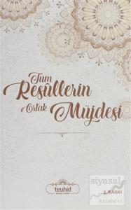 Tüm Rasullerin Ortak Müjdesi Tüm Rasullerin Ortak Müjdesi