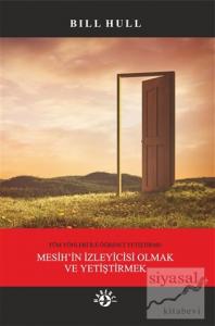 Tüm Yönleri İle Öğrenci Yetiştirme: Mesih'in İzleyicisi Olmak ve Yetiştirmek