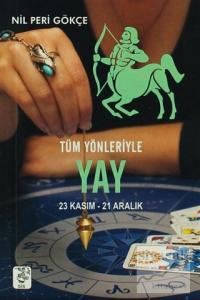Tüm Yönleriyle Yay(23 Kasım-21 Aralık)