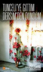 Tunceli'ye Gittim Dersim'den Döndüm Tunceli'ye Gittim Dersim'den Döndüm