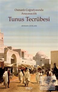 Tunus Tecrübesi  - Osmanlı Coğrafyasında Anayasacılık