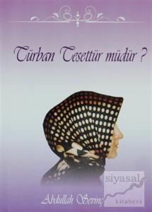 Türban Tesettür Müdür? Türban Tesettür Müdür?
