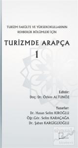 Turizm Fakülte ve Yüksekokullarının Rehberlik Bölümleri İçin Turizmde Arapça 1