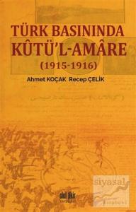 Türk Basınında Kutü'l-Amare - (1915-1916)