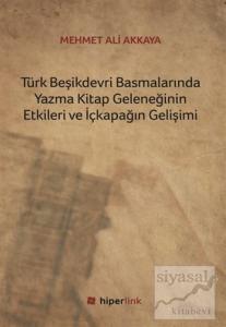 Türk Beşikdevri Basmalarında Yazma Kitap Geleneğinin Etkileri ve İçkapağın Gelişimi