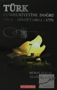Türk Cumhuriyetine Doğru