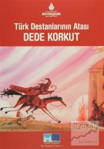 Türk Destanlarının Atası Dede Korkut
