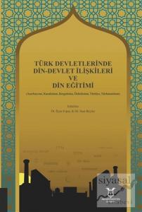 Türk Devletlerinde Din-Devlet İlişkileri ve Din Eğitimi