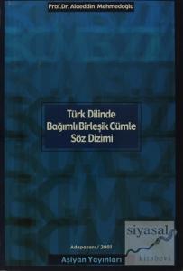 Türk Dilinde Bağımlı Birleşik Cümle Söz Dizimi