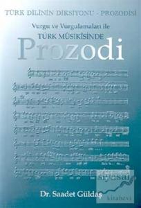 Türk Dilinin Diksiyonu - Prozodisi Vurgu ve Vurgulamaları İle Türk Musikisinde Prozodi