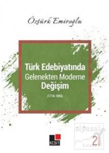 Türk Edebiyatında Gelenekten Moderne Değişim (1718-1895)