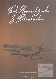 Türk Havacılığında İz Bırakanlar