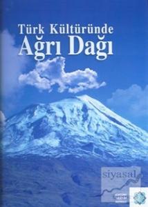 Türk Kültüründe Ağrı Dağı (Ciltli)