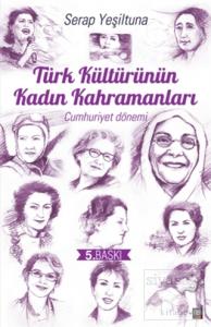 Türk Kültürünün Kadın Kahramanları (Cumhuriyet Dönemi)