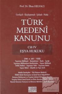 Türk Medeni Kanunu Cilt 4 - Eşya Hukuku (Ciltli)