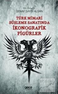 Türk Mimari Süsleme Sanatında İkonografik Figürler