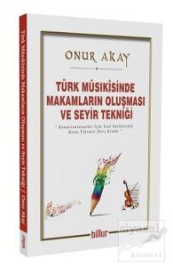 Türk Musikisinde Makamların Oluşması ve Seyir Tekniği