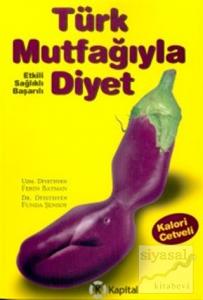 Türk Mutfağıyla Diyet Etkili, Sağlıklı, Başarılı Kalori Cetveli