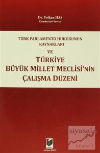 Türk Parlamento Hukukunun Kaynakları ve Türkiye Büyük Millet Meclisi'nin Çalışma Düzeni