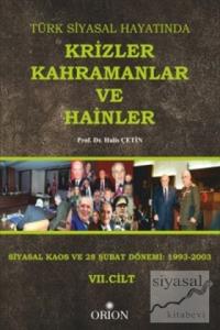 Türk Siyasal Hayatında Krizler Kahramanlar ve Hainler 7. Cilt