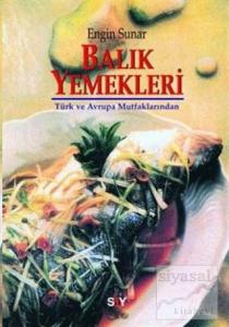 Türk ve Avrupa Mutfaklarından Balık Yemekleri
