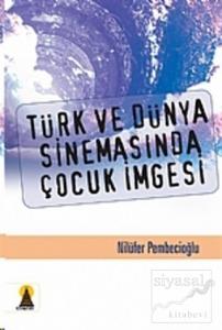 Türk ve Dünya Sinemasında Çocuk İmgesi
