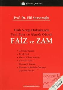 Türk Vergi Hukukunda Fer'i Borç ve Alacak Olarak Faiz ve Zam