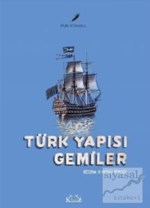 Türk Yapısı Gemiler (Ciltli)