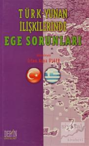 Türk - Yunan İlişkilerinde Ege Sorunları
