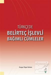 Türkçede Belirteç İşlevli Bağımlı Cümleler
