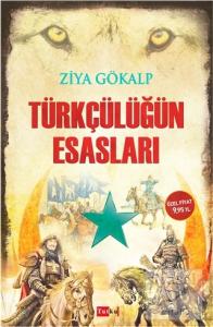 Türkçülüğün Esasları Türkçülüğün Esasları