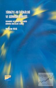 Türkiye-AB İlişkileri ve Gümrük Birliği Ekonomik Entegrasyon Teorisi Gümrük Birlikleri Teorisi