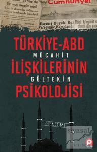 Türkiye-ABD İlişkilerinin Psikolojisi