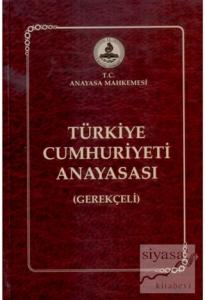 Türkiye Cumhuriyeti Anayasası (Gerekçeli) (Ciltli)