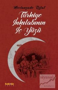 Türkiye İnkılabının İç Yüzü