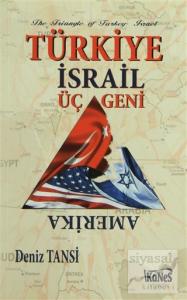 Türkiye - İsrail Üçgeni