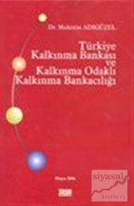 Türkiye Kalkınma Bankası ve Kalkınma Odaklı Kalkınma Bankacılığı
