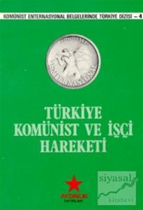 Türkiye Komünist ve İşçi Hareketi Komünist Enternasyonal Belgelerinde Türkiye Dizisi 4